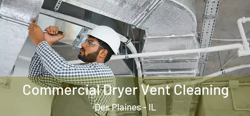 Commercial Dryer Vent Cleaning Des Plaines - IL