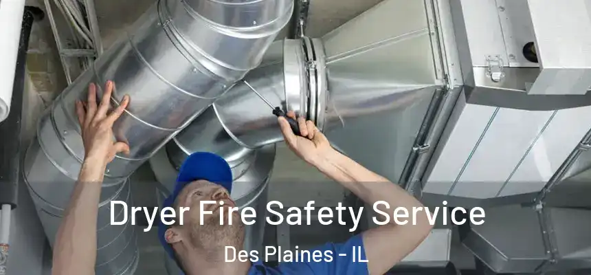 Dryer Fire Safety Service Des Plaines - IL