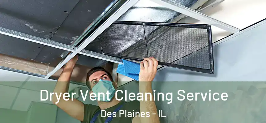 Dryer Vent Cleaning Service Des Plaines - IL