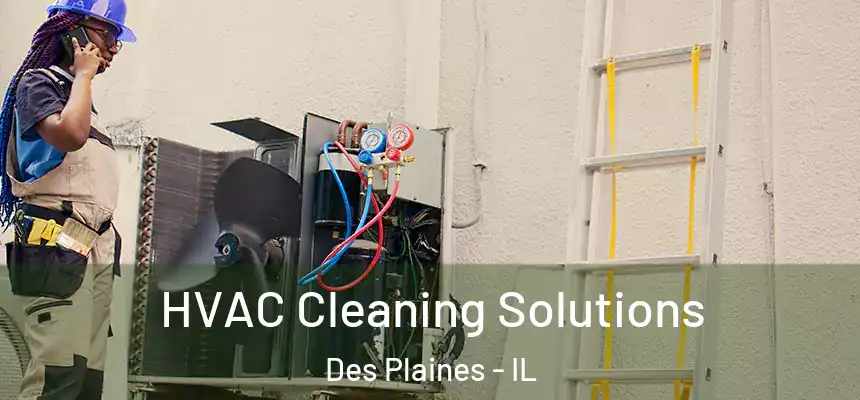 HVAC Cleaning Solutions Des Plaines - IL