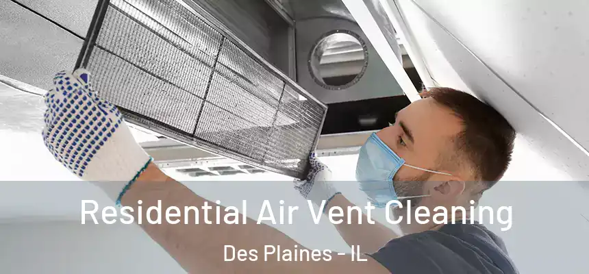 Residential Air Vent Cleaning Des Plaines - IL