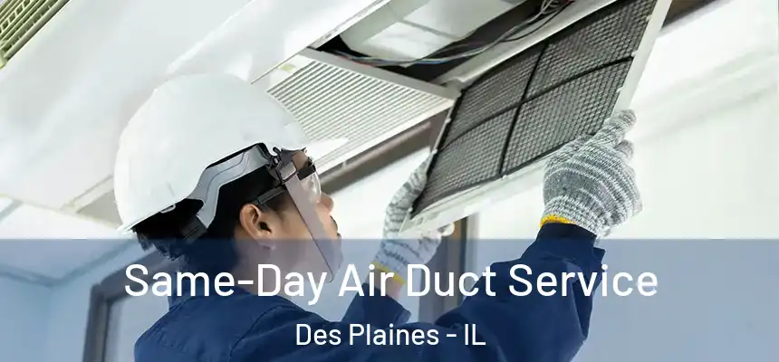 Same-Day Air Duct Service Des Plaines - IL